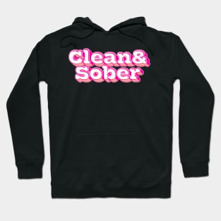 Clean & Sober Hoodie